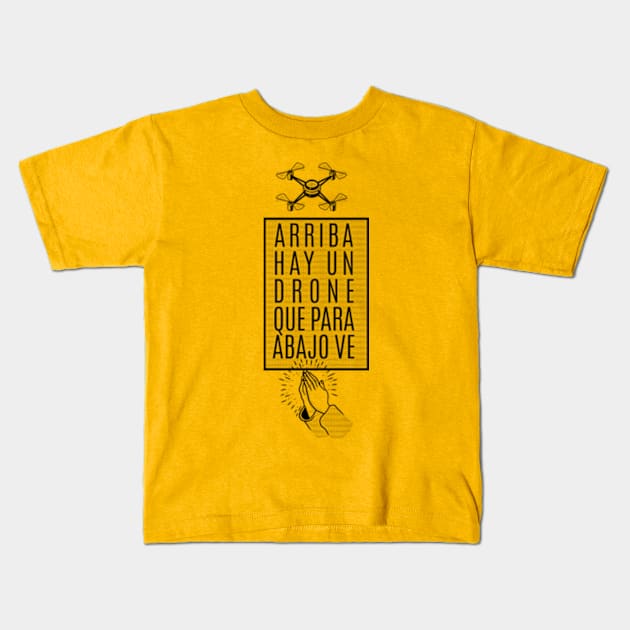 up there is a drone Kids T-Shirt by erdavid